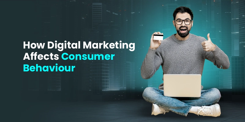 How Digital Marketing Affects Consumer Behaviour