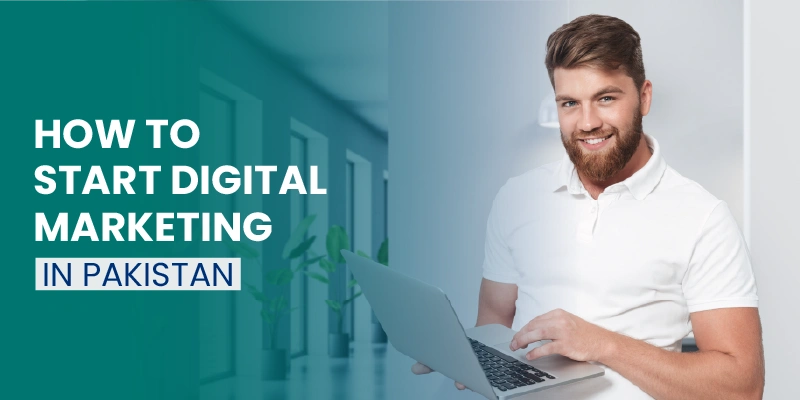 How to Start Digital Marketing in Pakistan