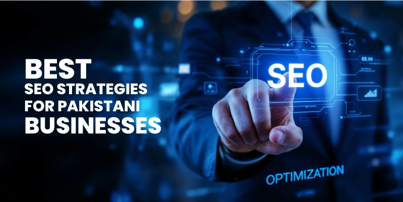 Best SEO Strategies for Pakistani Businesses