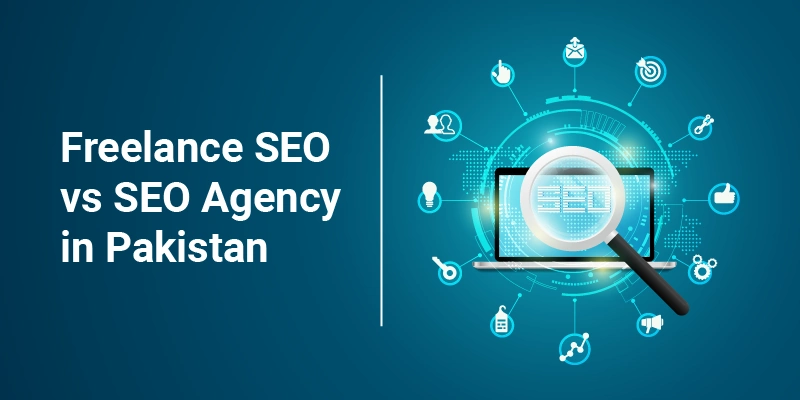 Freelance SEO vs SEO Agency in Pakistan